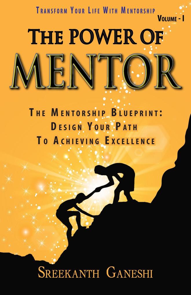 The Power of Mentor - Volume I (Leadership Mastery #2)