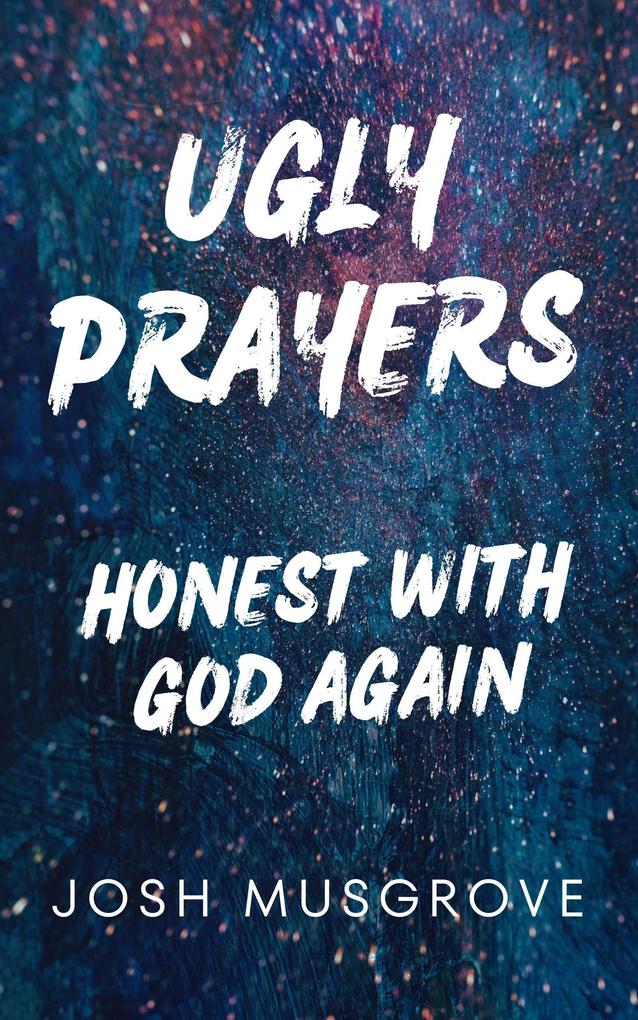 Ugly Prayers