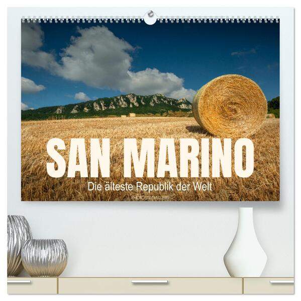 San Marino Die älteste Republik der Welt (hochwertiger Premium Wandkalender 2024 DIN A2 quer) Kunstdruck in Hochglanz
