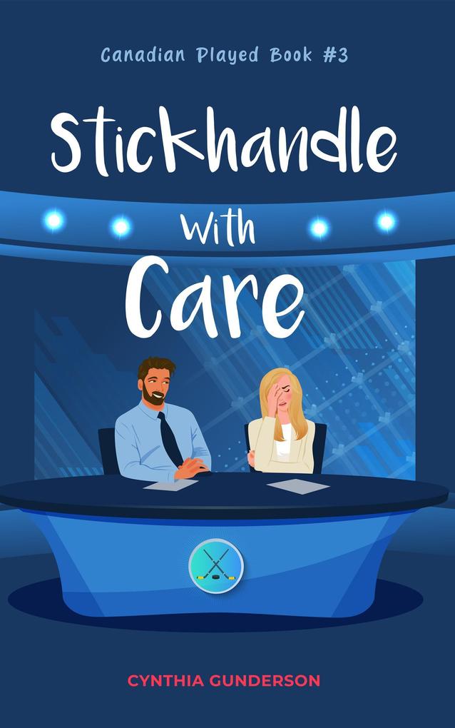 Stickhandle With Care (Canadian Played #3)