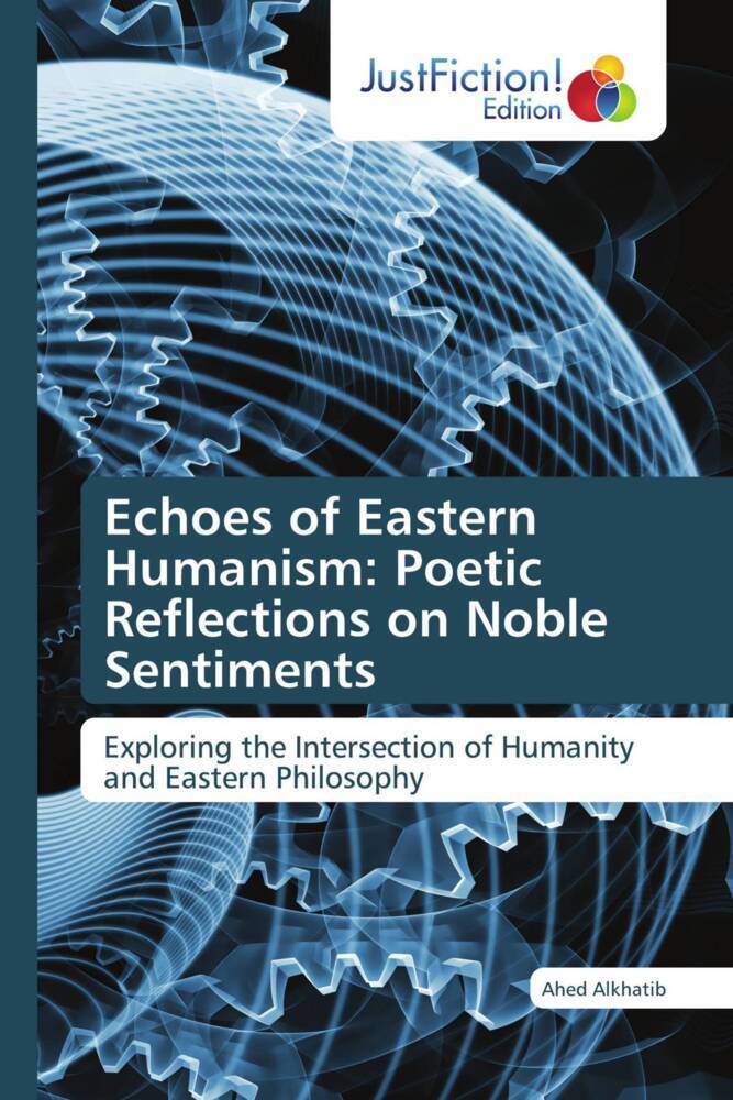 Echoes of Eastern Humanism: Poetic Reflections on Noble Sentiments