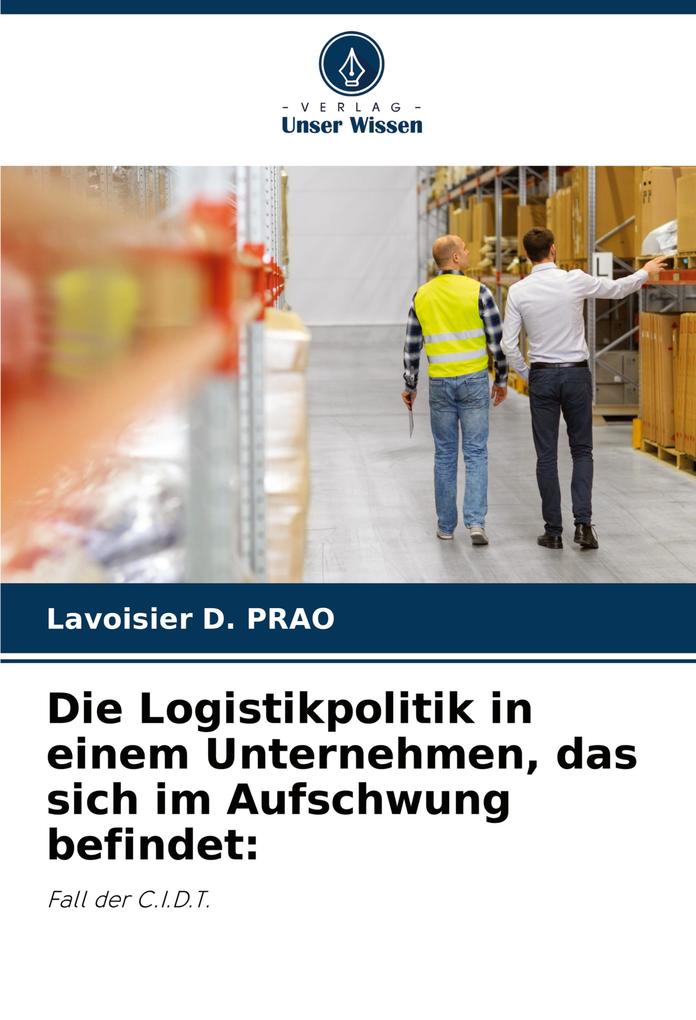 Die Logistikpolitik in einem Unternehmen das sich im Aufschwung befindet: