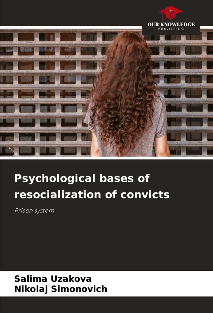 Psychological bases of resocialization of convicts
