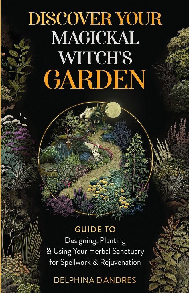 Discover Your Magickal Witch's Garden