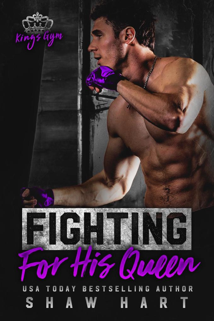 Fighting For His Queen (Kings Gym #4)