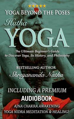 Yoga Beyond the Poses - Hatha Yoga: Including A Premium Audiobook: Yoga Nidra Meditation - Ajna Chakra Awakening And Healing