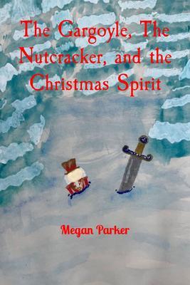 The Gargoyle The Nutcracker and the Christmas Spirit
