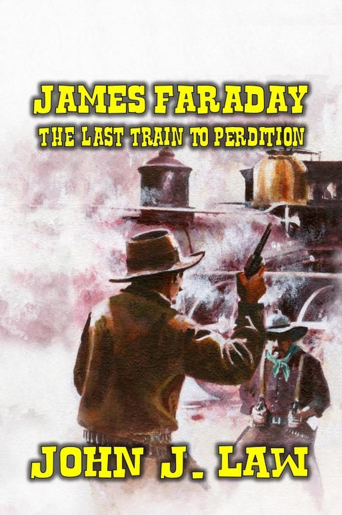 James Faraday & The Last Train to Perdition