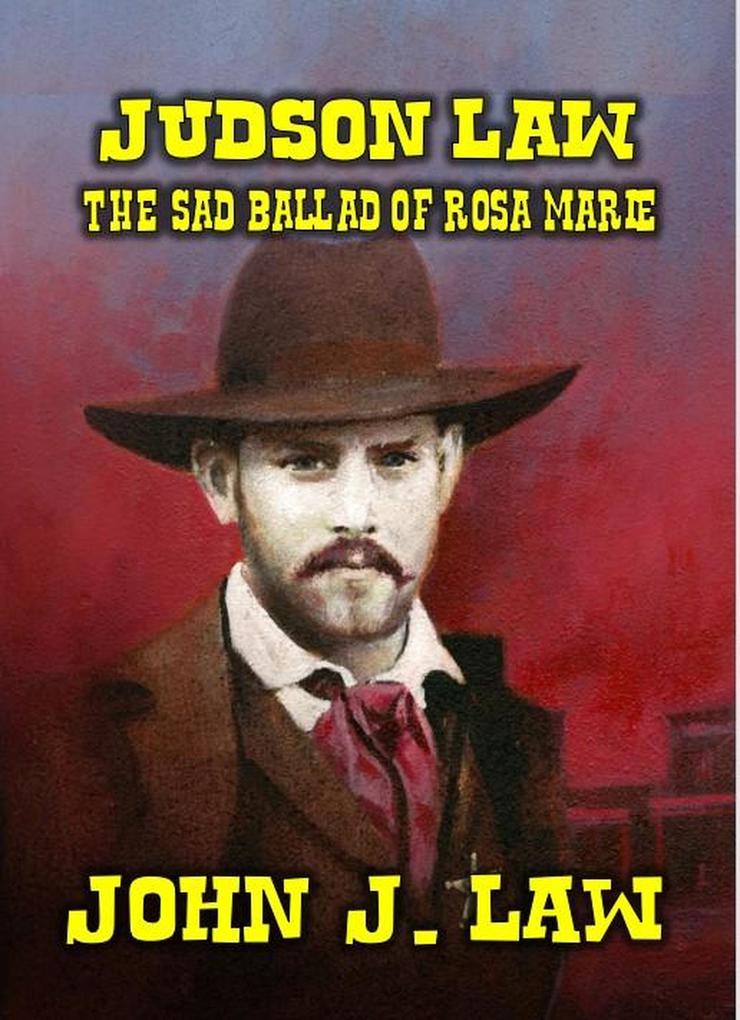 Judson Law and the Sad Ballad of Rosa Marie