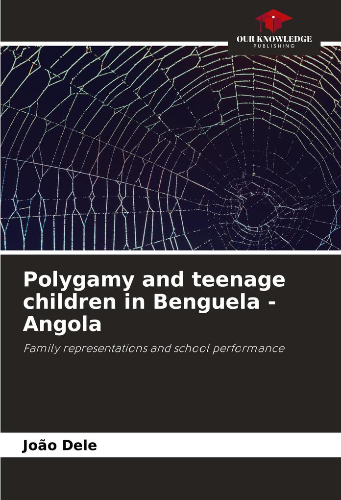 Polygamy and teenage children in Benguela - Angola