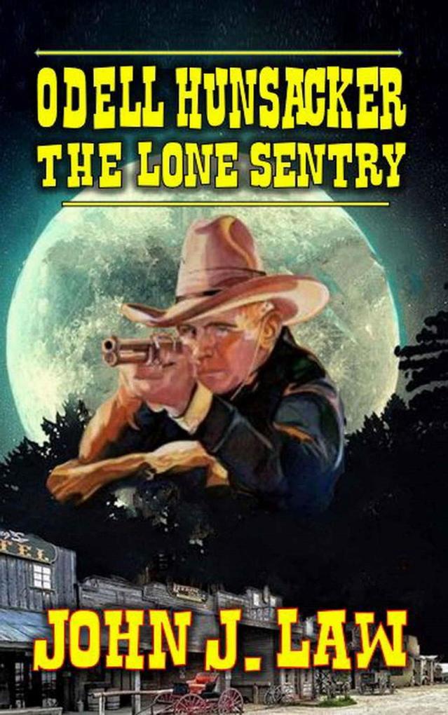 Odell Hunsacke - The Lone Sentry