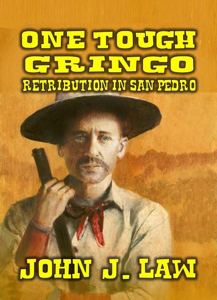 One Tough Gringo - Retribution in San Pedro