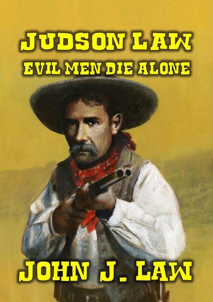 Judson Law - Evil Men Die Alone
