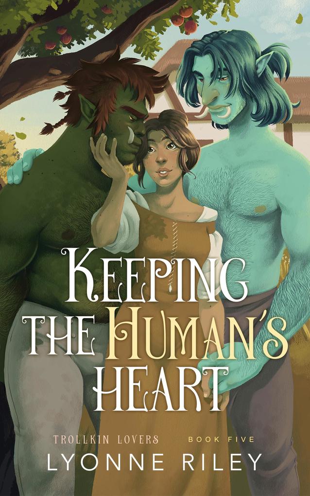 Keeping the Human‘s Heart (Trollkin Lovers #5)