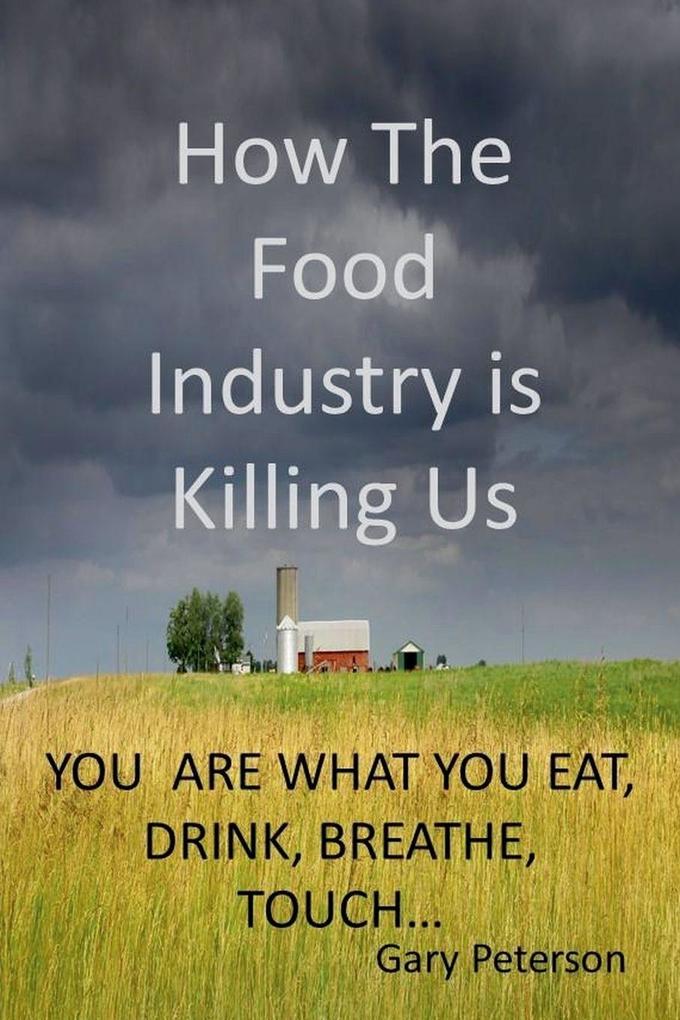 How the Food Industry is Killing Us