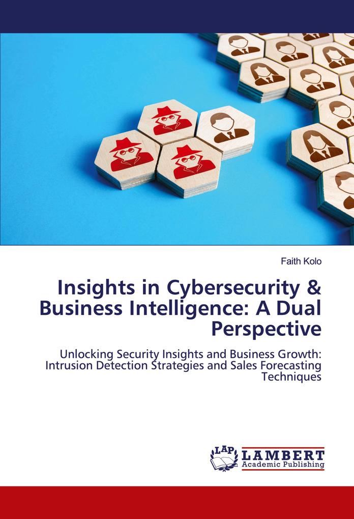 Insights in Cybersecurity & Business Intelligence: A Dual Perspective