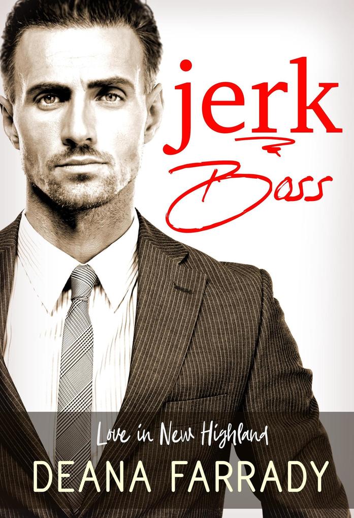 Jerk Boss (Love in New Highland #3)
