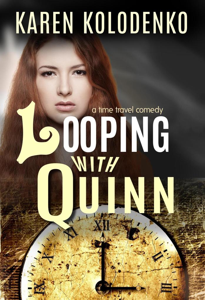 Looping With Quinn: A Time Travel Comedy