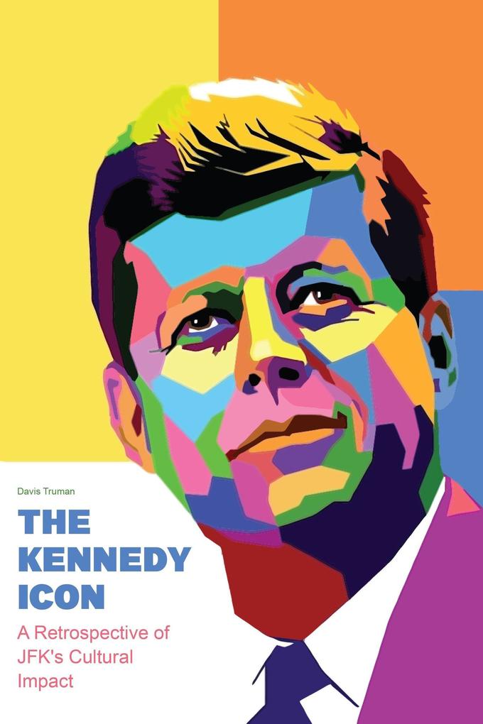 The Kennedy Icon A Retrospective of JFK‘s Cultural Impact