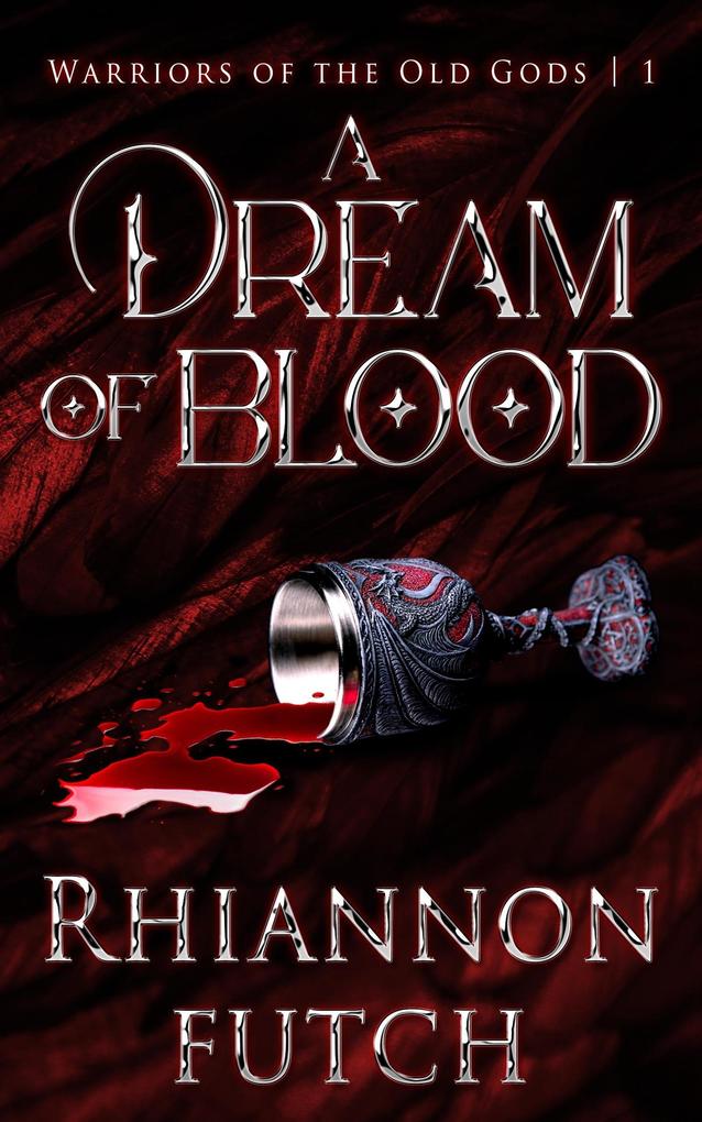 A Dream of Blood (Warriors of the Old Gods #1)