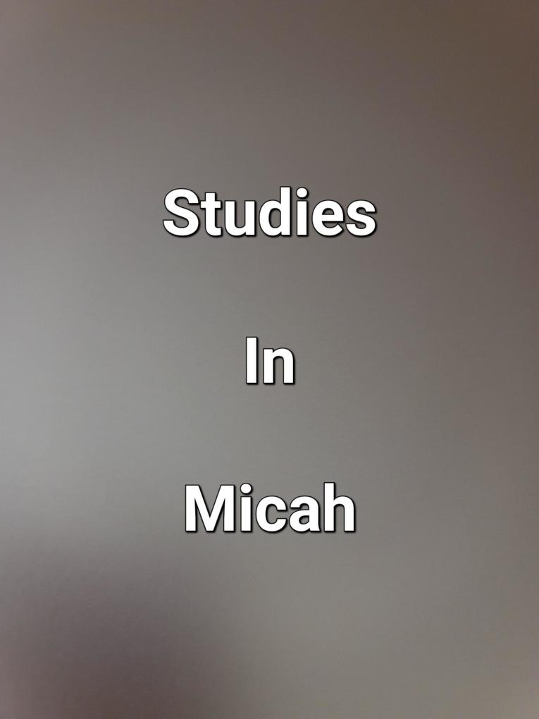 Studies In Micah