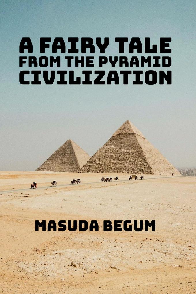 A Fairy Tale from The Pyramid Civilization