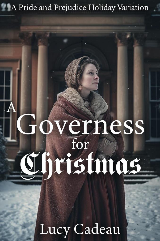 A Governess for Christmas: A Pride and Prejudice Holiday Variation