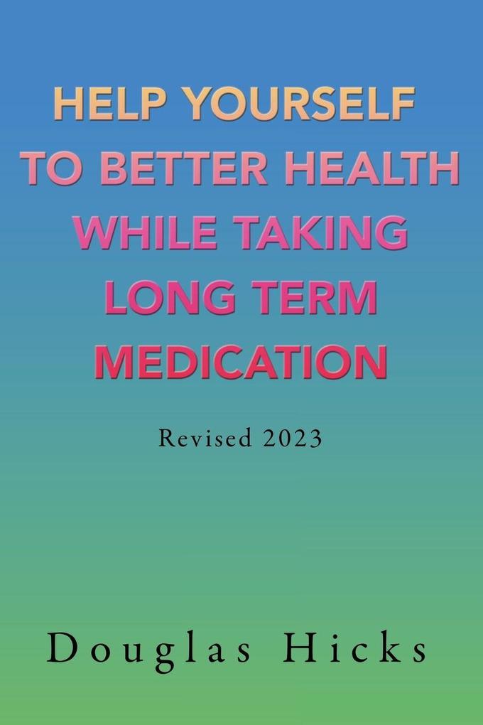 Help Yourself to Better Health While Taking Long Term Medication
