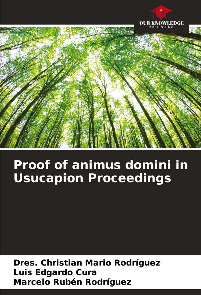 Proof of animus domini in Usucapion Proceedings