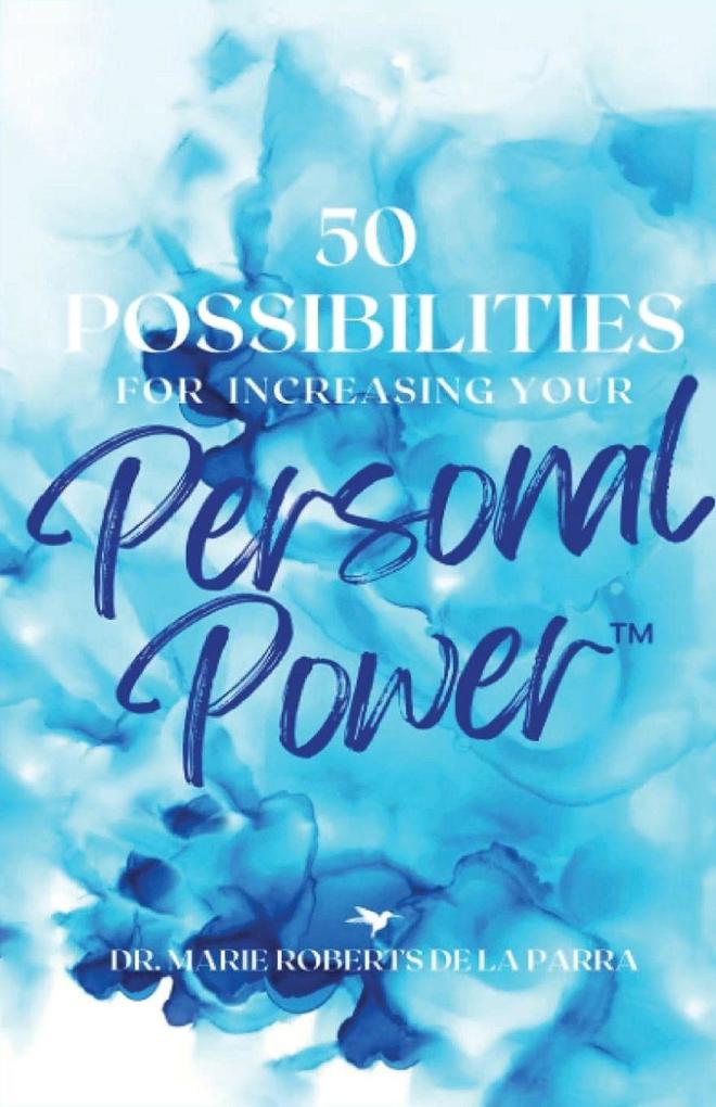 50 Possibilities for Increasing Your Personal-Power(TM)