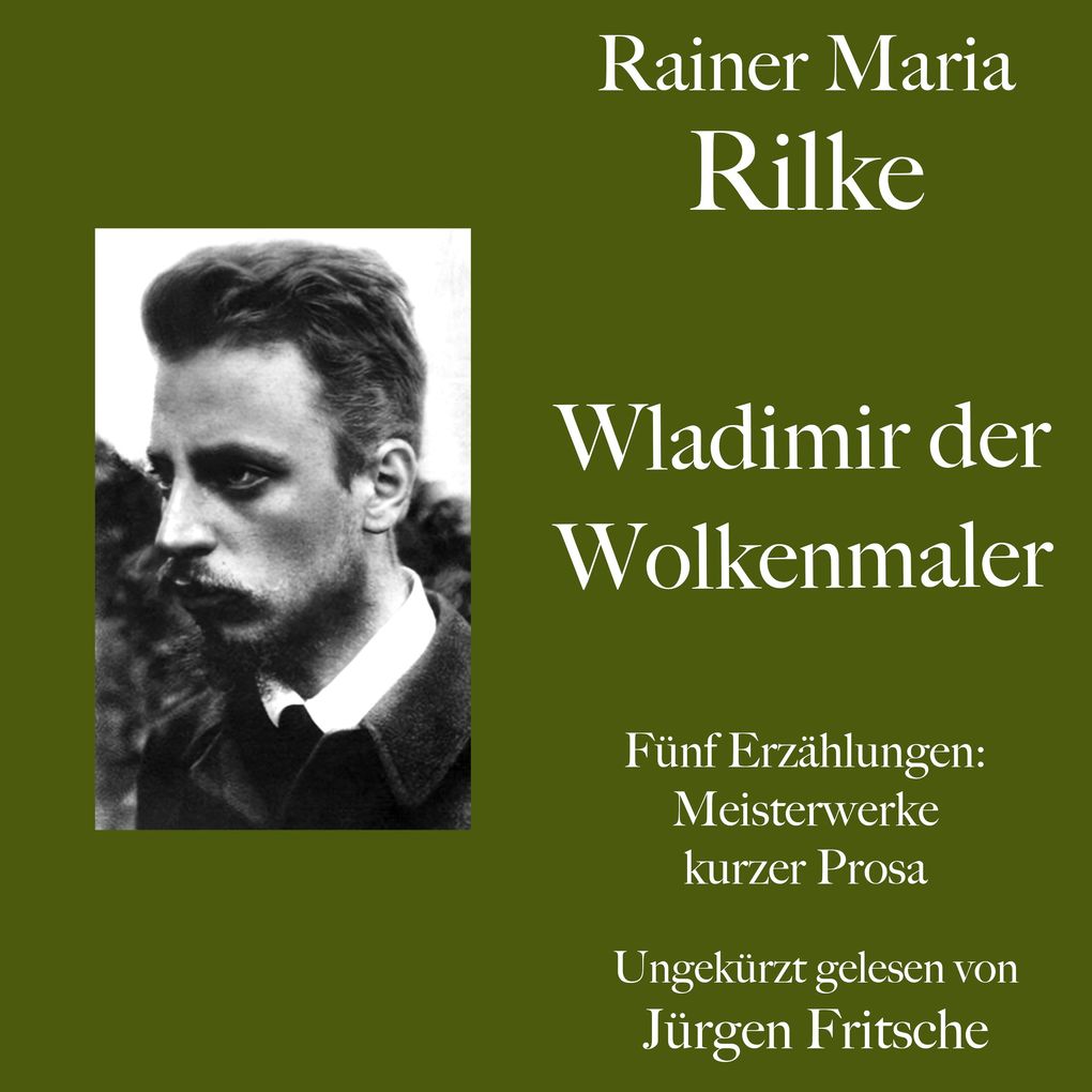 Rainer Maria Rilke: Wladimir der Wolkenmaler. Fünf Erzählungen