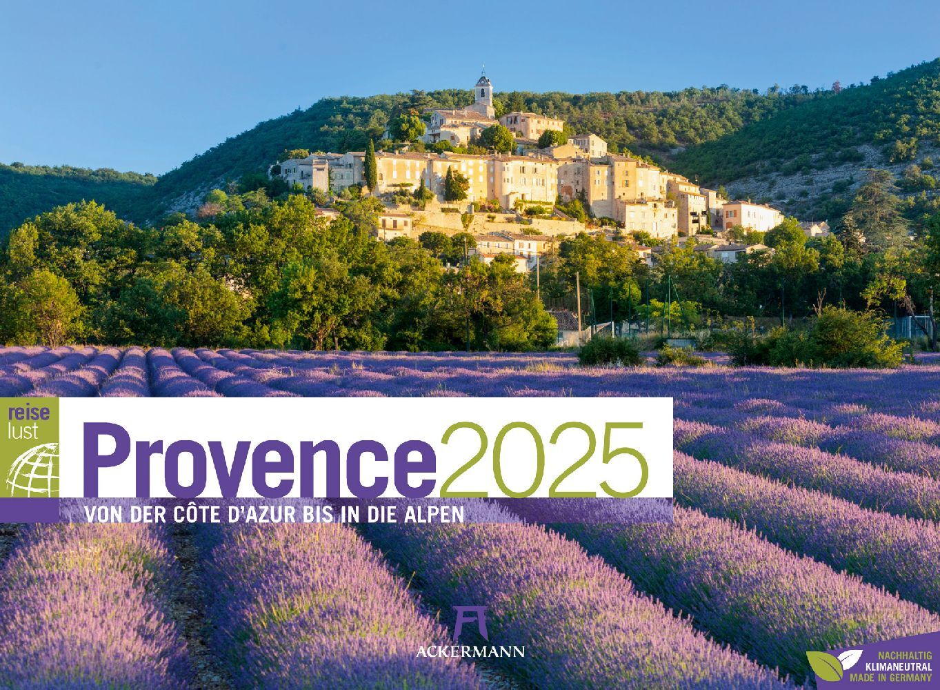 Provence - von der Cote d Azur bis in die Alpen - ReiseLust Kalender 2025