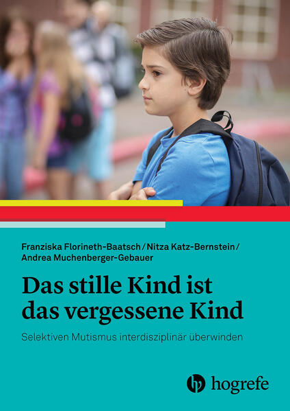 Das stille Kind ist das vergessene Kind - Franziska Florineth-Baatsch/ Nitza Katz-Bernstein/ Andrea Muchenberger-Gebauer
