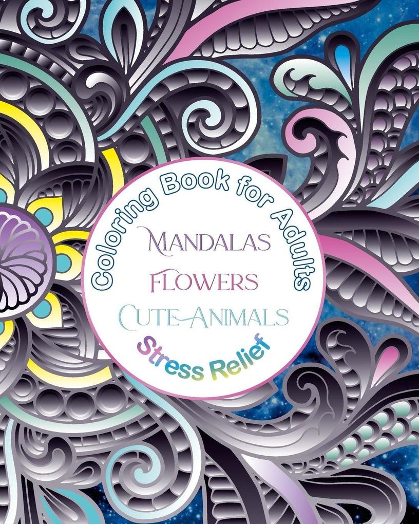 Coloring Book for Adults Mandalas Flowers Cute Animals Stress Relief