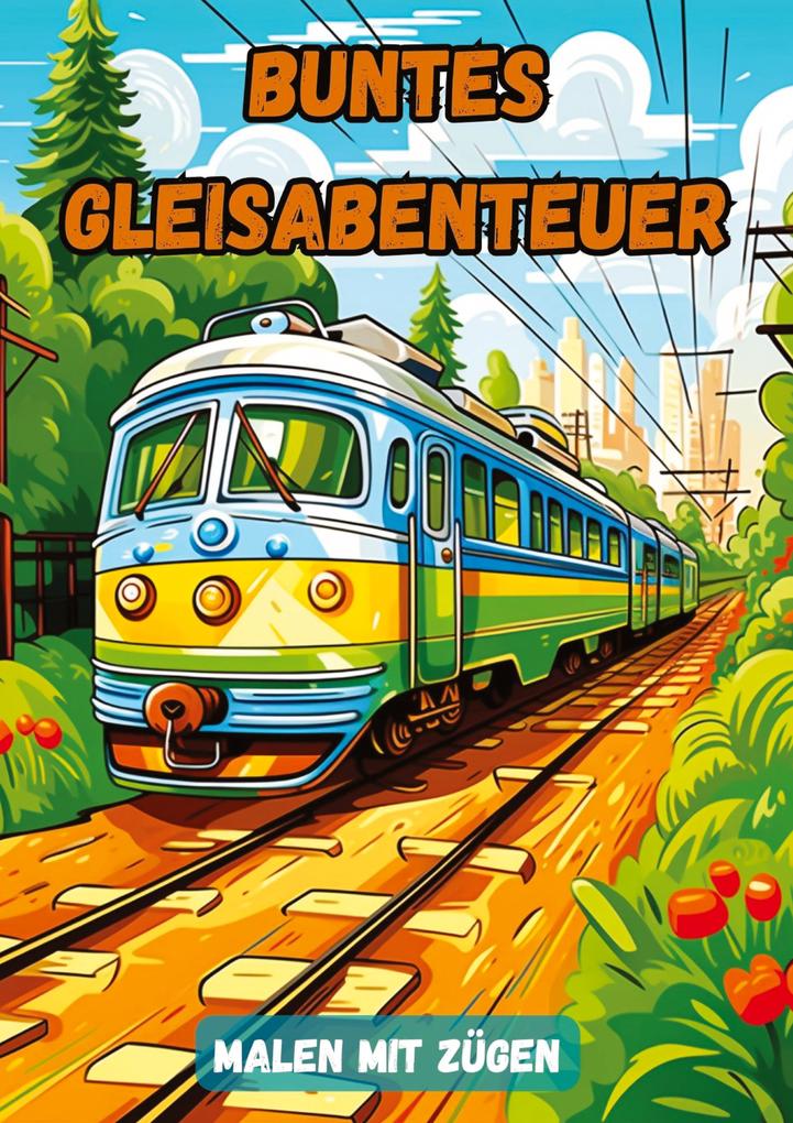 Buntes Gleisabenteuer