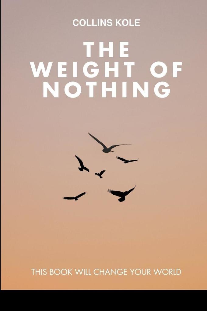 The Weight of Nothing