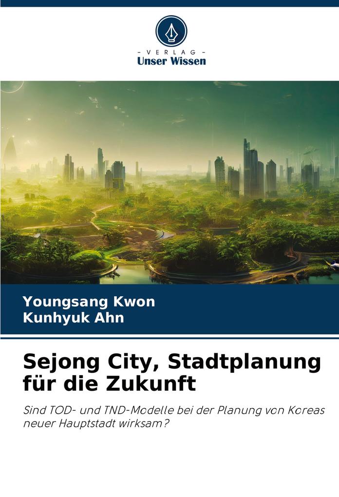 Sejong City Stadtplanung für die Zukunft