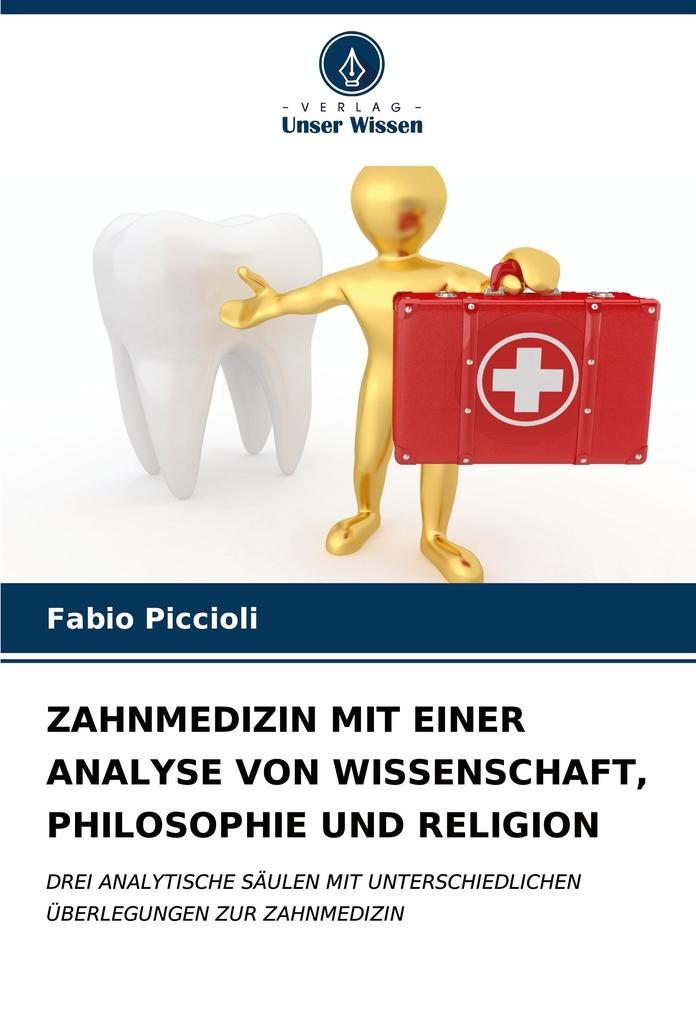 ZAHNMEDIZIN MIT EINER ANALYSE VON WISSENSCHAFT PHILOSOPHIE UND RELIGION