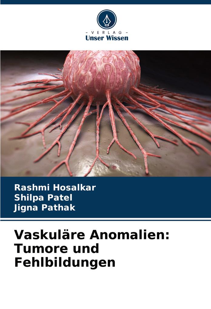 Vaskuläre Anomalien: Tumore und Fehlbildungen