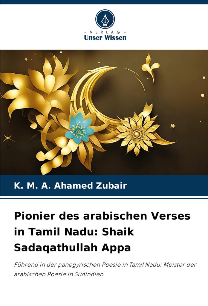 Pionier des arabischen Verses in Tamil Nadu: Shaik Sadaqathullah Appa