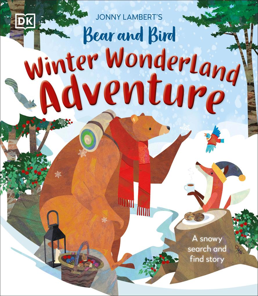 Jonny Lambert‘s Bear and Bird Winter Wonderland Adventure