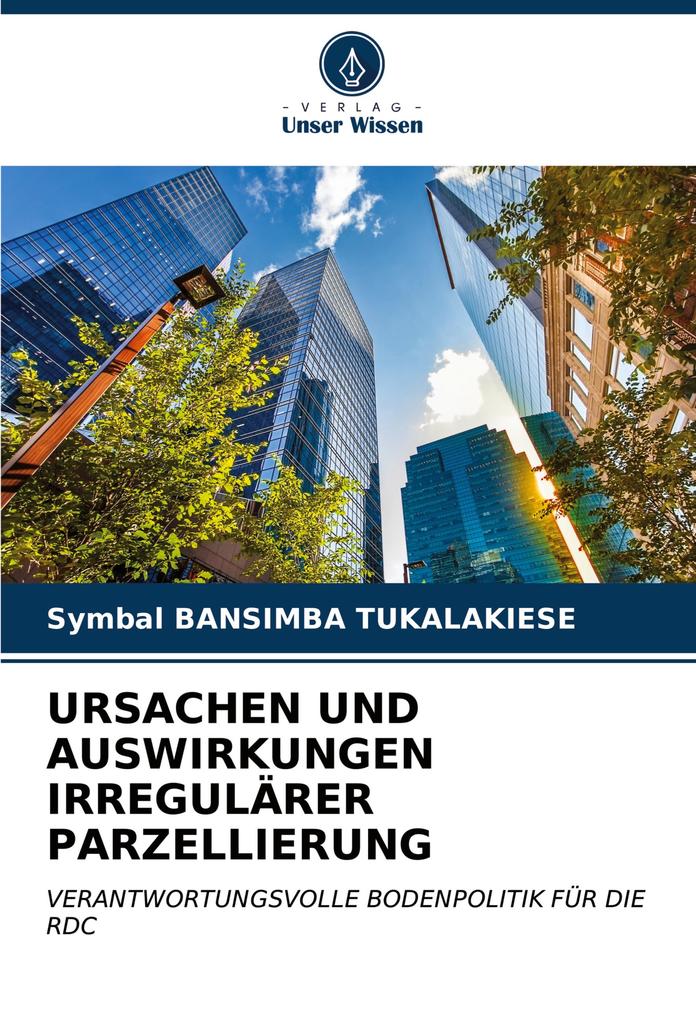 URSACHEN UND AUSWIRKUNGEN IRREGULÄRER PARZELLIERUNG