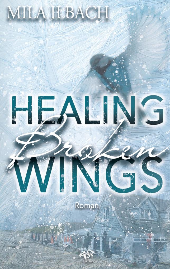 Healing Broken Wings I Romantic Suspense mit Wintervibes in Südengland