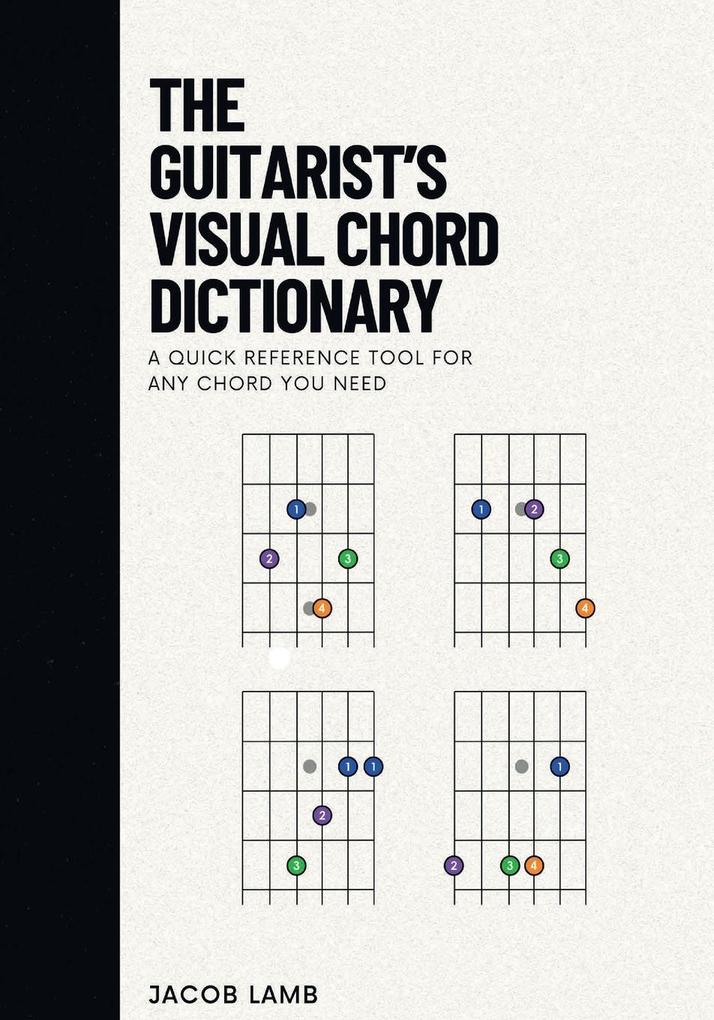 The Guitarist‘s Visual Chord Dictionary