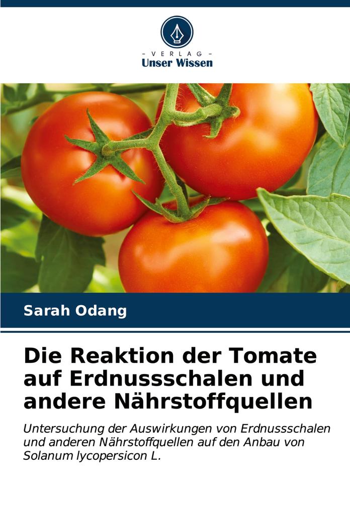 Die Reaktion der Tomate auf Erdnussschalen und andere Nährstoffquellen