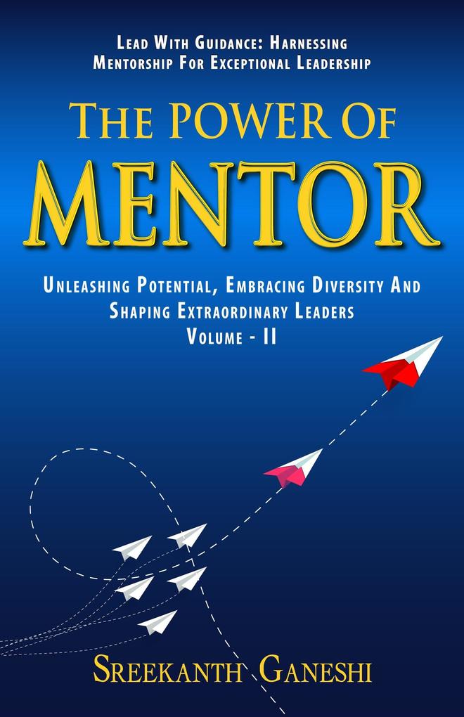 The Power of Mentor - Volume II (Leadership Mastery #3)