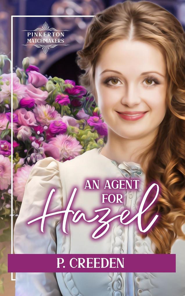 An Agent for Hazel (Pinkerton Matchmakers #53)