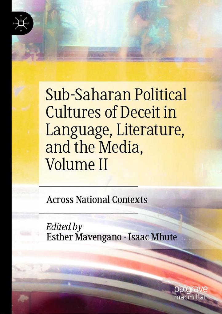 Sub-Saharan Political Cultures of Deceit in Language Literature and the Media Volume II