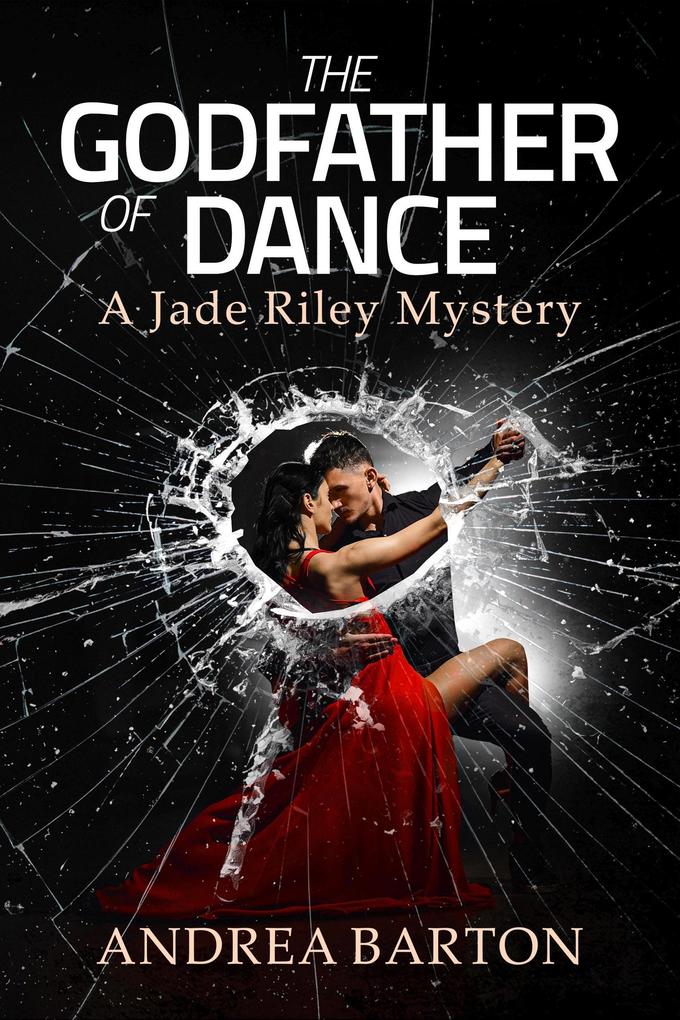 The Godfather of Dance (The Jade Riley Mysteries #1)