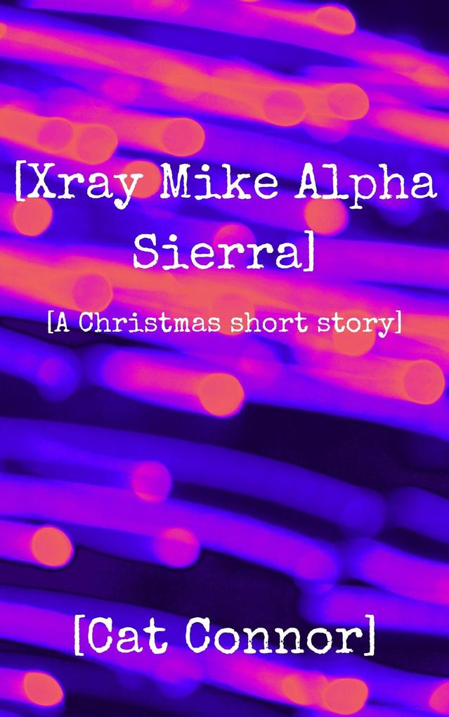[Xray Mike Alpha Sierra] (Veronica Tracey Spy/PI Series #6)